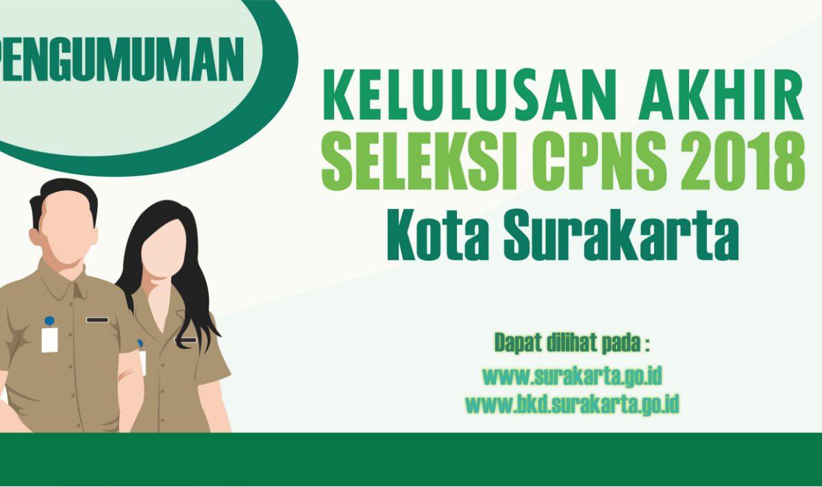 Pengumuman Akhir Seleksi Cpns Kota Surakarta Tahun 2018 Pemerintah Kota Surakarta